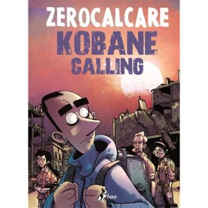 KOBANE CALLING – OGGI – ZEROCALCARE