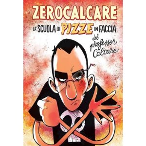 LA SCUOLA DI PIZZE IN FACCIA DEL PROFESSOR CALCARE – ZEROCALCARE