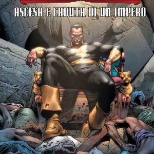 BLACK ADAM: NASCITA E CADUTA DI UN IMPERO