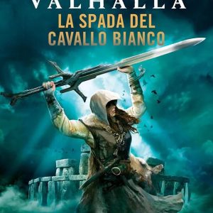 ASSASSIN’S CREED VALHALLA: LA SPADA DEL CAVALLO BIANCO (ROMANZO)