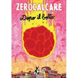 DOPO IL BOTTO – ZEROCALCARE